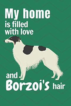 portada My Home is Filled With Love and Borzoi's Hair: For Borzoi dog Fans (en Inglés)