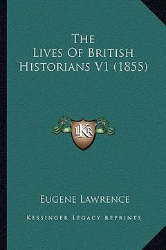 portada the lives of british historians v1 (1855) the lives of british historians v1 (1855) (en Inglés)