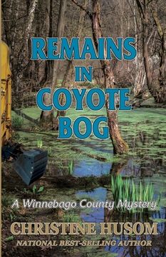 portada Remains In Coyote Bog: A Winnebago County Mystery (en Inglés)