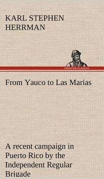 portada from yauco to las marias a recent campaign in puerto rico by the independent regular brigade under the command of brig. general schwan