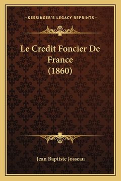portada Le Credit Foncier De France (1860) (en Francés)
