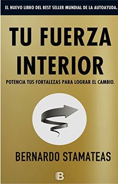 portada Tu Fuerza Interior: Potencia Tus Fortalezas Para Lograr El Cambio / Your Inner Strength (in Spanish)