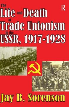 portada The Life and Death of Trade Unionism in the Ussr, 1917-1928 (en Inglés)