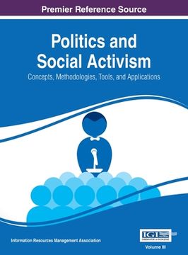 portada Politics and Social Activism: Concepts, Methodologies, Tools, and Applications, VOL 3 (en Inglés)