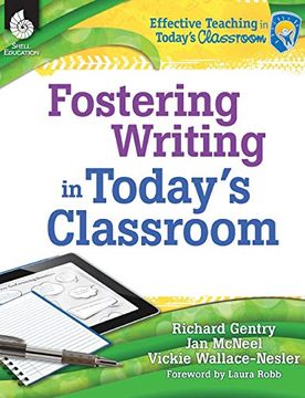 portada Fostering Writing in Today's Classroom (Effective Teaching in Today's Classroom) (in English)
