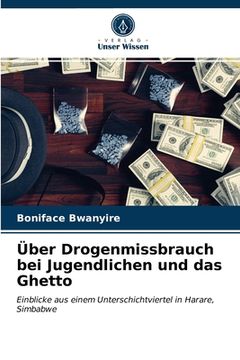 portada Über Drogenmissbrauch bei Jugendlichen und das Ghetto (en Alemán)