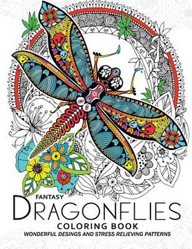 portada Fantasy Dragonflies Coloring Book for Adult: Nice Design of Flower, Floral and Dragonfly in the Spring Garden 