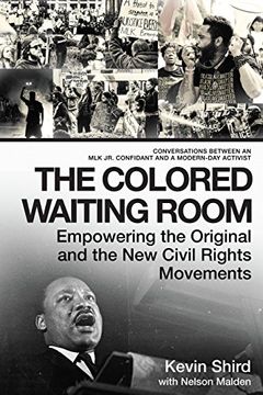 portada The Colored Waiting Room: Empowering the Original and the new Civil Rights Movements; Conversations Between an mlk jr. Confidant and a Modern-Da (in English)