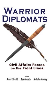 portada Warrior Diplomats: Civil Affairs Forces on the Front Lines: Civil Affairs Forces on the Front Lines (en Inglés)