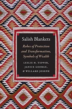portada Salish Blankets: Robes of Protection and Transformation, Symbols of Wealth (en Inglés)