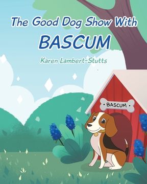 portada The Good Dog Show With Bascum (en Inglés)