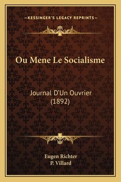 portada Ou Mene Le Socialisme: Journal D'Un Ouvrier (1892) (in French)