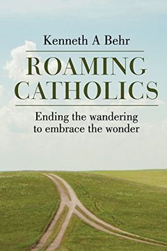 portada Roaming Catholics: ending the wandering to embrace the wonder