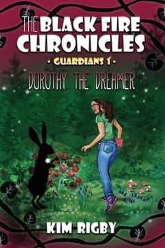 portada The Black Fire Chronicles: Guardians 1 - Dorothy the Dreamer (en Inglés)