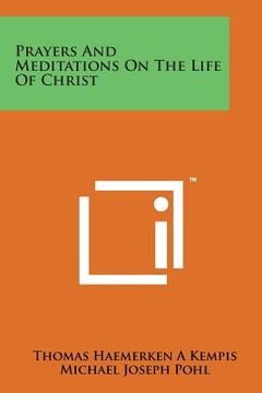 portada Prayers and Meditations on the Life of Christ (en Inglés)