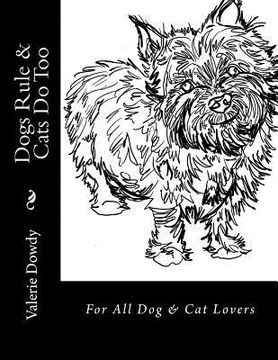 portada Dogs Rule & Cats Do Too: For All Dog & Cat Lovers (en Inglés)