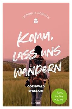 portada Komm, Lass uns Wandern. Odenwald und Spessart (en Alemán)