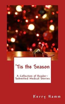 portada 'Tis the Season: A Collection of Reader-Submitted Medical Stories (en Inglés)