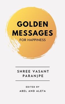 portada Golden Messages for Happiness (in English)