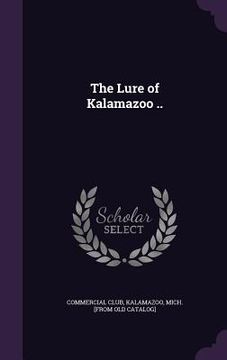 portada The Lure of Kalamazoo .. (en Inglés)