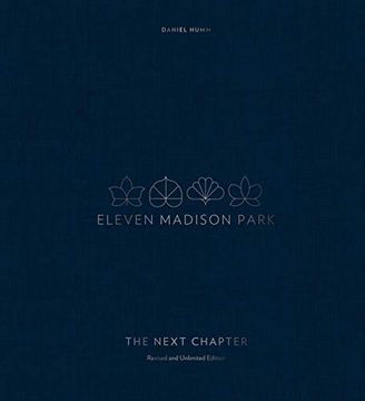portada Eleven Madison Park: The Next Chapter, Revised and Unlimited Edition: [a Cookbook] (en Inglés)