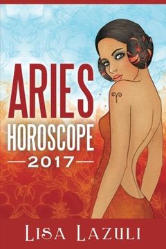 portada Aries Horoscope 2017 (Astrology Horoscopes 2017) (Volume 1)