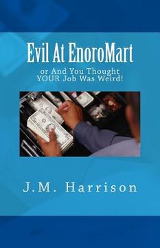 portada Evil At EnoroMart: or, And You Thought YOUR Job Was Weird! (en Inglés)