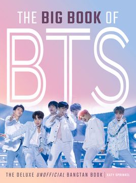 portada The big Book of Bts: The Deluxe Unofficial Bangtan Book (en Inglés)