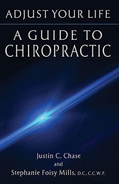 portada Adjust Your Life: A Guide to Chiropractic