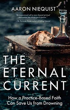 portada The Eternal Current: How a Practice-Based Faith can Save us From Drowning (in English)