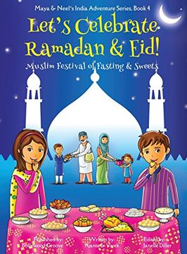 portada Let's Celebrate Ramadan & Eid! (Muslim Festival of Fasting & Sweets) (Maya & Neel's India Adventure Series, Book 4)