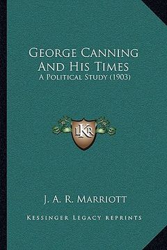 portada george canning and his times: a political study (1903)