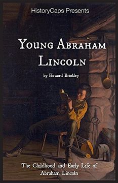 portada Young Abraham Lincoln: The Childhood and Early Life of Abraham Lincoln