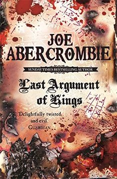 portada Last Argument Of Kings: The First Law: Book Three: First Law Bk. 3 (en Inglés)