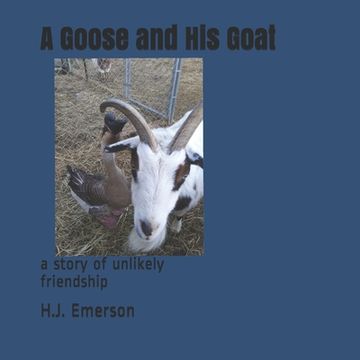 portada A Goose And His Goat: a story of unlikely friendship