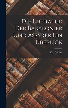 portada Die Literatur der Babylonier und Assyrer ein Überlick (en Alemán)