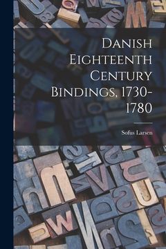 portada Danish Eighteenth Century Bindings, 1730-1780 (in English)