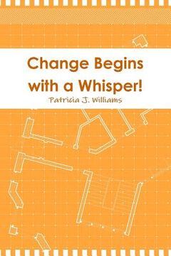 portada Change Begins with a Whisper (en Inglés)