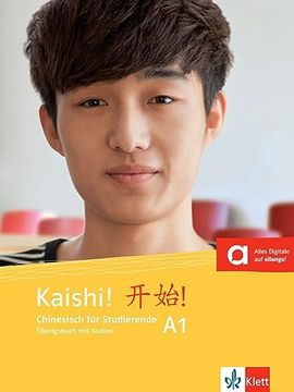 portada Kaishi! A1: Chinesisch für Studierende. Übungsbuch mit Audios (Kaishi!  Chinesisch für Studierende)