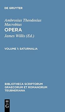 portada Opera, Vol. I: Saturnalia (Bibliotheca Scriptorum Graecorum et Romanorum Teubneriana) (in English)