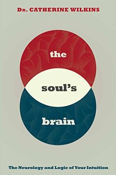 portada Soul's Brain: The Neurology and Logic of Your Intuition 