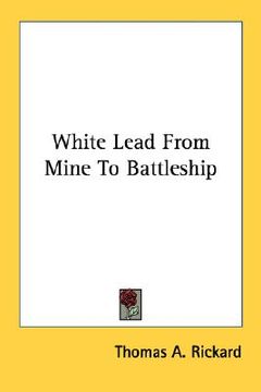 portada white lead from mine to battleship (en Inglés)