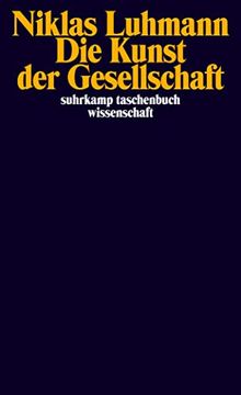 portada Die Kunst der Gesellschaft. Suhrkamp-Taschenbuch Wissenschaft; 1303 (en Alemán)