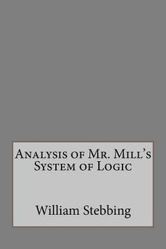 portada Analysis of Mr. Mill's System of Logic (en Inglés)