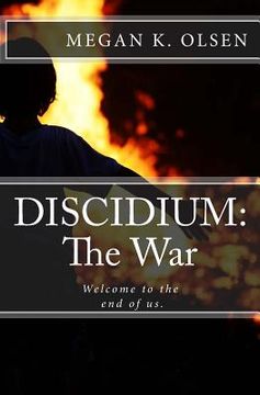 portada Discidium: The War: Welcome to the end of us. (en Inglés)
