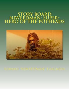 portada Story Board - Njweedman: SUPER-HERO of the POTHEADS: The Begining - Fair Trial Denied (en Inglés)