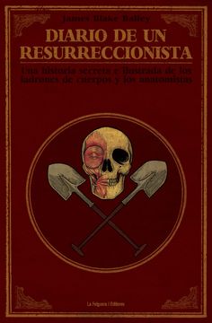 portada Diario de un Resurreccionista: Historia Secreta e Ilustrada de los Ladrones de Cuerpos y los Anatomistas (in Spanish)