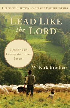 portada Lead Like the Lord: Lessons in Leadership From Jesus (en Inglés)