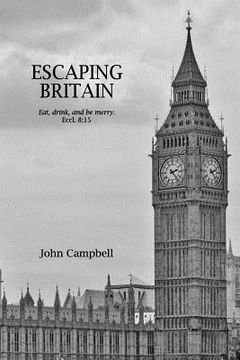 portada Escaping Britain: Eat, drink, and be merry. Eccl. 8:15 (en Inglés)