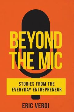portada Beyond the Mic: Stories from the Everyday Entrepreneur (en Inglés)
